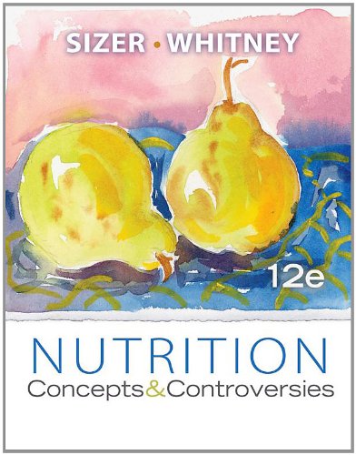 Nutrition Concepts And Controversies 12th Edition 12th Edition Frances Sizer