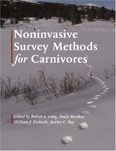 Noninvasive Survey Methods For Carnivores Robert A Long Paula Mackay