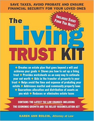 The Living Trust Kit Save Taxes Avoid Probate And Ensure Financial Security For Your Loved Ones Karen Ann Rolcik