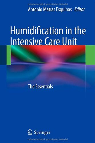 Humidification In The Intensive Care Unit The Essentials 1st Edition Jens Geiseler