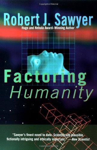 Factoring Humanity First Edition June 1998 Robert J Sawyer