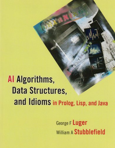 Ai Algorithms Data Structures And Idioms In Prolog Lisp And Java 6th Edition George F Luger
