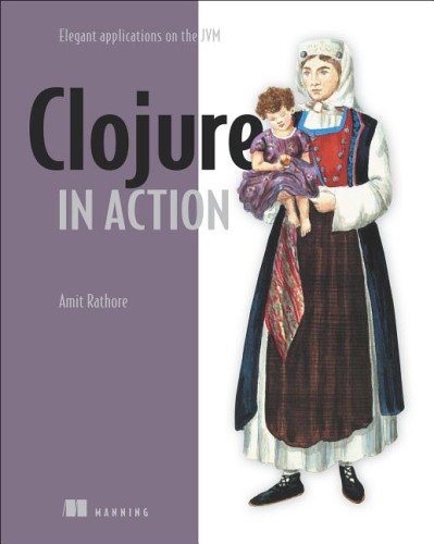 Clojure In Action 1st Edition Amit Rathore