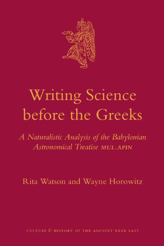 Writing Science Before The Greeks A Naturalistic Analysis Of The Babylonian Astronomical Treatise Mulapin Rita Watson