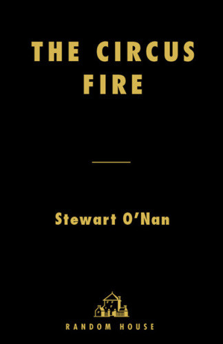 The Circus Fire A True Story Of An American Tragedy Stewart Onan