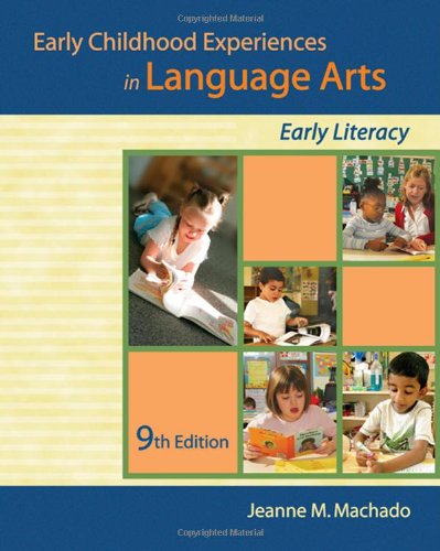 Early Childhood Experiences In Language Arts Early Literacy Ninth Edition 9th Edition Jeanne M Machado