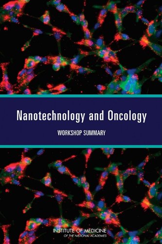Nanotechnology And Oncology Workshop Summary Institute Of Medicine