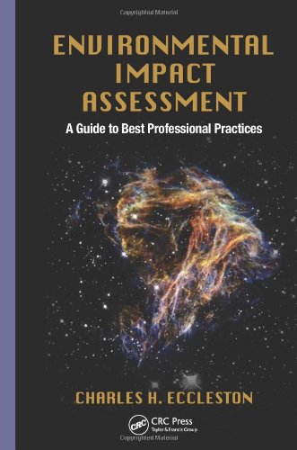 Environmental Impact Assessment A Guide To Best Professional Practices 1st Edition Charles H Eccleston