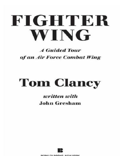 Fighter Wing A Guided Tour Of An Air Force Combat Wing Tom Clancys Military Reference Tom Clancy