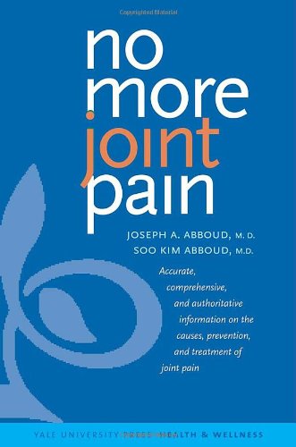 No More Joint Pain Yale University Press Health Wellness 1st Edition Dr Joseph A Abboud Md