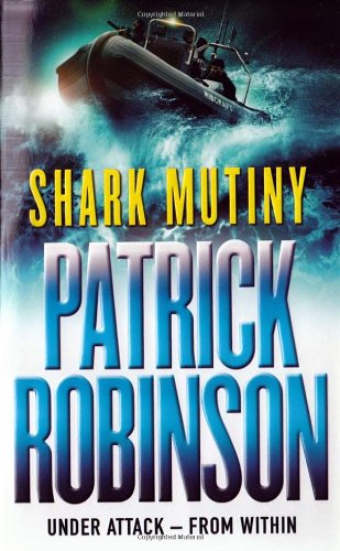 The Shark Mutiny Patrick Robinson