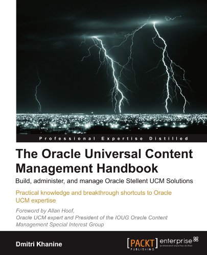 The Oracle Universal Content Management Handbook Dmitri Khanine