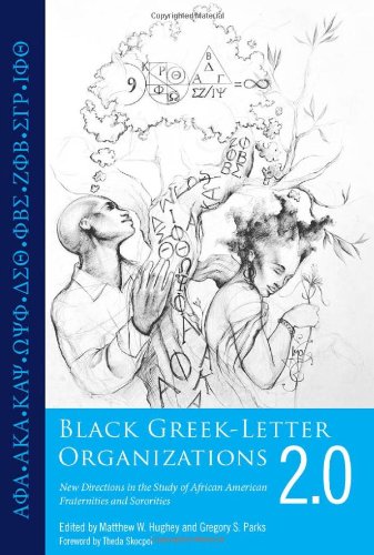 Black Greekletter Organizations 20 New Directions In The Study Of African American Fraternities And Sororities 1st Edition Matthew W Hughey