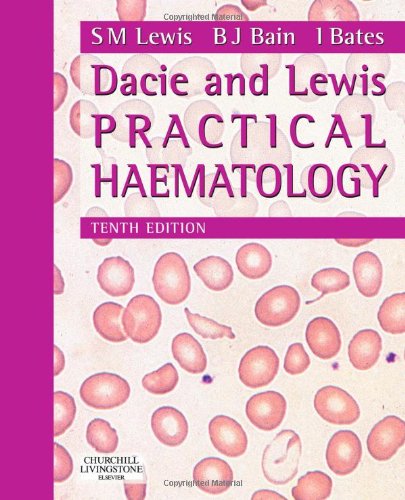 Dacie And Lewis Practical Haematology 10th Edition 10th Edition S Mitchell Lewis Bsc Md Frcpath Dcp Fibms