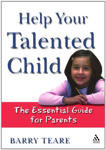 Help Your Talented Child An Essential Guide For Parents Barry Teare