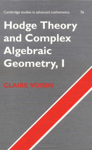 Hodge Theory And Complex Algebraic Geometry I 1st Edition Claire Voisin Leila Schneps Translator