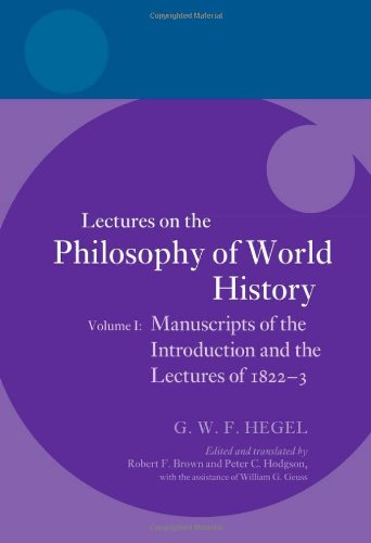 Lectures On The Philosophy Of World History Volume I Manuscripts Of The Introduction And The Lectures Of 18221823 G W F Hegel