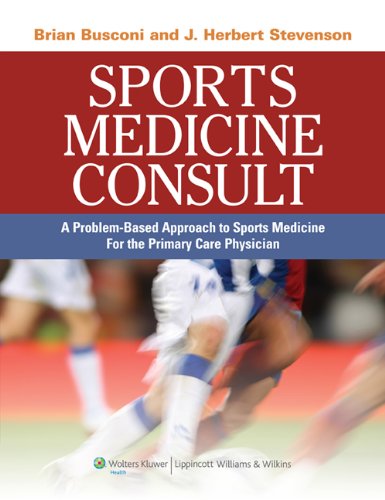 Sports Medicine Consult A Problembased Approach To Sports Medicine For The Primary Care Physician 1st Edition Brian D Busconi