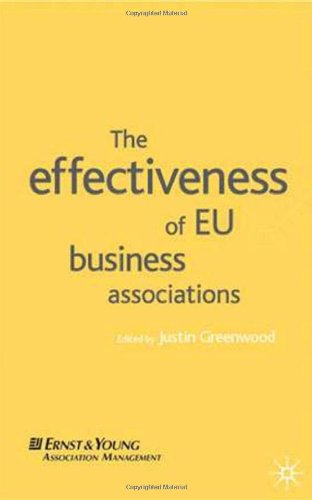 The Effectiveness Of Eu Business Associations Justin Greenwood