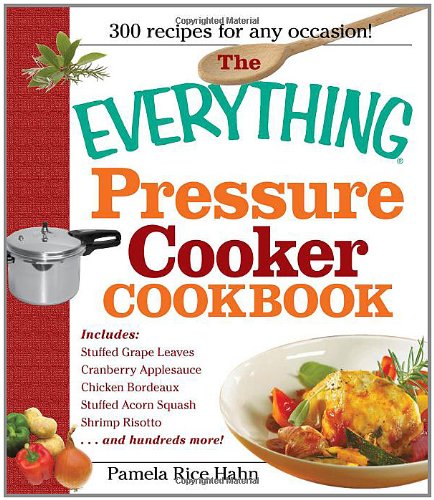 The Everything Pressure Cooker Cookbook Pamela Rice Hahn