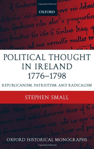 Political Thought In Ireland 17761798 Republicanism Patriotism And Radicalism Small
