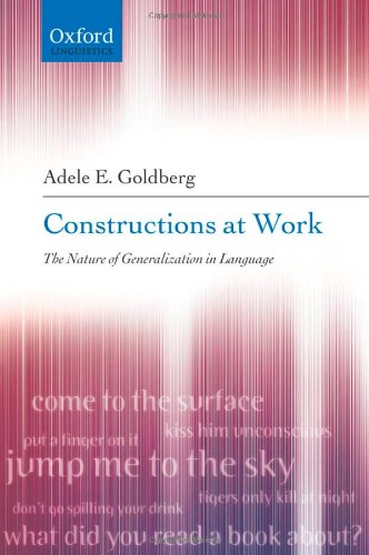 Constructions At Work The Nature Of Generalization In Language Adele Goldberg