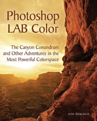 Photoshop Lab Color The Canyon Conundrum And Other Adventures In The Most Powerful Colorspace Dan Margulis