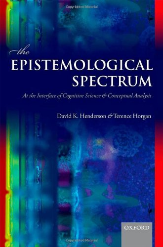 The Epistemological Spectrum At The Interface Of Cognitive Science And Conceptual Analysis David K Henderson