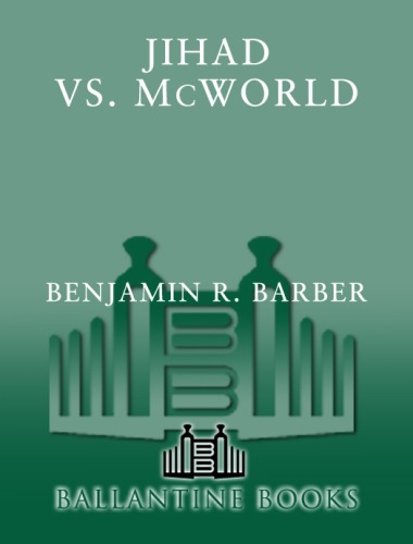 Jihad Vs Mcworld Terrorisms Challenge To Democracy Benjamin Barber