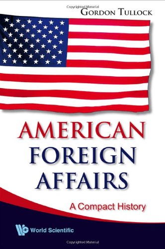 American Foreign Affairs A Compact History Gordon Tullock