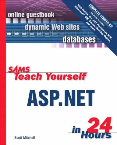 Sams Teach Yourself Aspnet In 24 Hours Complete Starter Kit Scott Mitchell