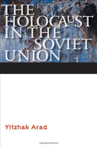 The Holocaust In The Soviet Union Yitzhak Arad