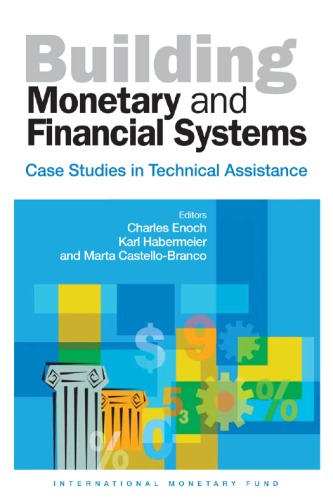 Building Monetary And Financial Systems Case Studies In Technical Assistance Charles Enoch