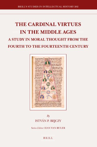 The Cardinal Virtues In The Middle Ages A Study In Moral Thought From The Fourth To The Fourteenth Century Istvan P Bejczy