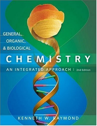 General Organic And Biological Chemistry An Integrated Approach Second Edition Second Edition Kenneth W Raymond