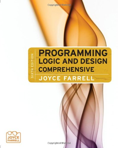 Programming Logic And Design Comprehensive 6th Edition 6th Edition Joyce Farrell