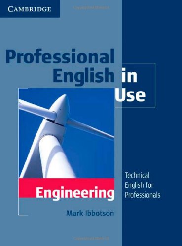 Professional English In Use Engineering With Answers Technical English For Professionals 1st Edition Mark Ibbotson