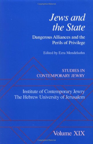 Jews And The State Dangerous Alliances And The Perils Of Privilege Ezra Mendelsohn