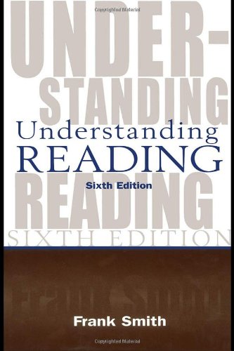 Understanding Reading A Psycholinguistic Analysis Of Reading And Learning To Read 6th Edition Frank Smith