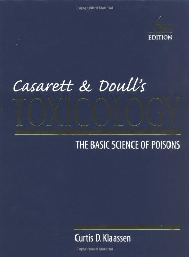 Casarett And Doulls Toxicology The Basic Science Of Poisons Sixth Edition Sixth Edition Curtis D Klaassen