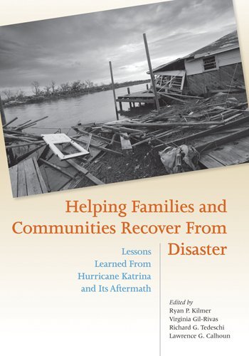Helping Families And Communities Recover From Disaster Lessons Learned From Hurricane Katrina And Its Aftermath Specific Approaches And Populations 1st Edition Ryan P Kilmer
