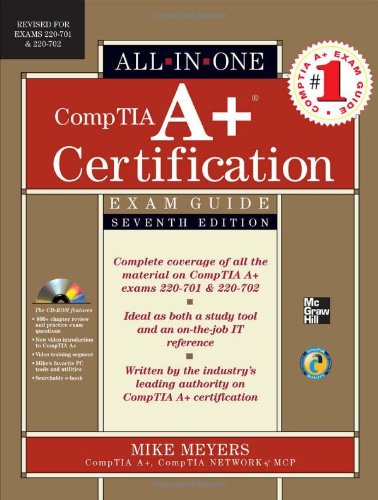 Comptia A Certification Allinone Exam Guide Seventh Edition Exams 220701 220702 7th Edition Michael Meyers