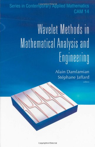 Wavelet Methods In Mathematical Analysis And Engineering Series In Contemporary Applied Mathematics Alain Damlamian