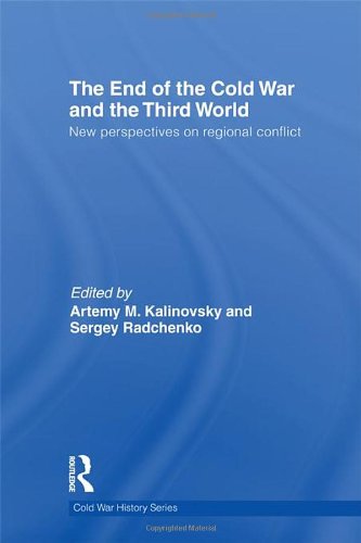 The End Of The Cold War And The Third World New Perspectives On Regional Conflict Cold War History 1st Edition Artemy Kalinovsky