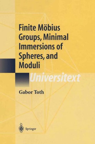 Finite Möbius Groups Minimal Immersions Of Spheres And Moduli 1st Edition Gabor Toth