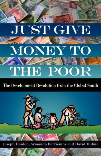 Just Give Money To The Poor The Development Revolution From The Global South Joseph Hanlon