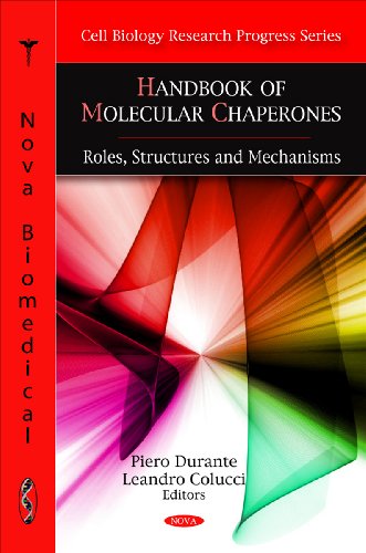 Handbook Of Molecular Chaperones Roles Structures And Mechanisms Cell Biology Research Progress 1st Edition Piero Durante