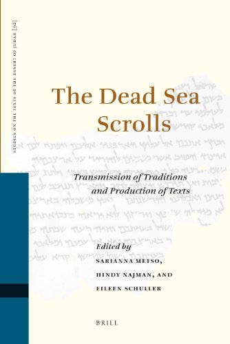 The Dead Sea Scrolls Transmission Of Traditions And Production Of Texts Studies Of The Texts Of The Desert Of Judah Sarianna Metso