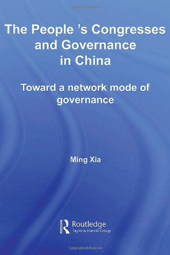 The Peoples Congresses And Governance In China Toward A Network Mode Of Governance 1st Edition Ming Xia