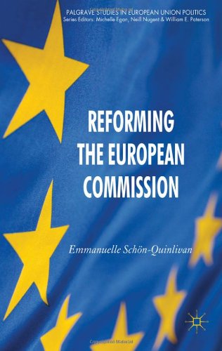 Reforming The European Commission Palgrave Studies In European Union Politics Emmanuelle Schnquinlivan